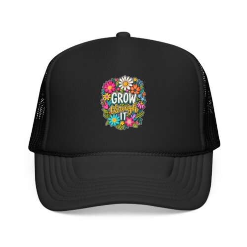 Grow Through It Trucker Hat