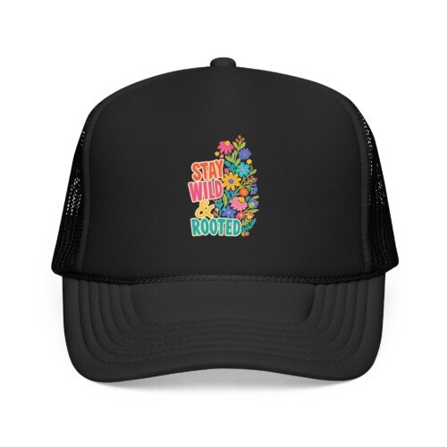 Stay Wild & Rooted Trucker Hat